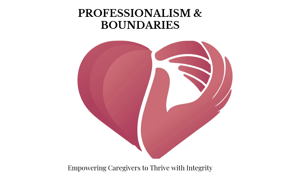 Professionalism & Boundaries